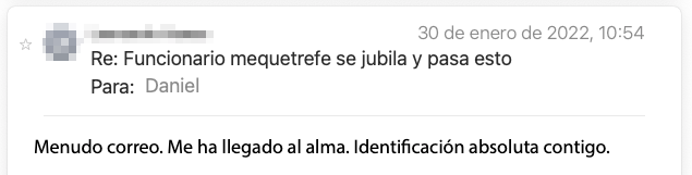 Email de un lector de la newsletter: «Menudo correo. Me ha llegado al alma. Identificación absoluta contigo.»