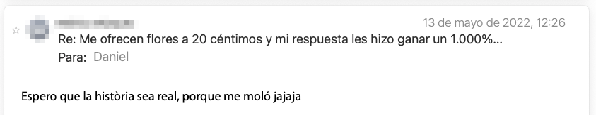Email de un lector de la newsletter: «Espero que la historia sea real, porque me moló, jajaja.»